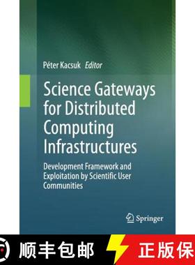 【3-4周达】Science Gateways for Distributed Computing Infrastructures : Development Framework and Exp... [9783319357799]