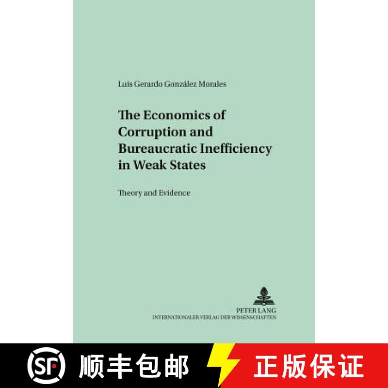 预订 The Economics of Corruption and Bureaucratic Inefficiency in Weak States : Theory and Evidence [9783631511367]