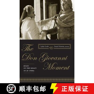 【3-4周达】The Don Giovanni Moment – Essays on the Legacy of an Opera [9780231137553]