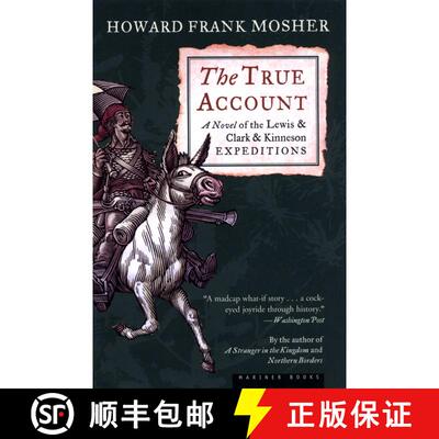 【3-4周达】The True Account: A Novel of the Lewis & Clark & Kinneson Expeditions [9780618431236]