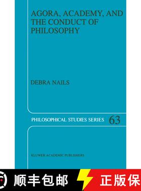 【3-4周达】精装 Agora, Academy, and the Conduct of Philosophy [9780792335436]