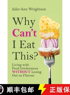 【3-4周达】Why Can't I Eat This?: Living with food intolerances without losing out on flavour [9781923007796]