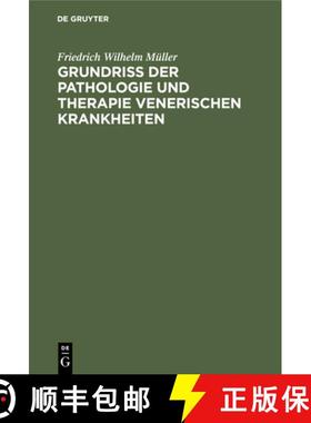 预订 Grundriss Der Pathologie Und Therapie Venerischen Krankheiten: Fur Praktische AErzte Und Studirende [9783112352311]