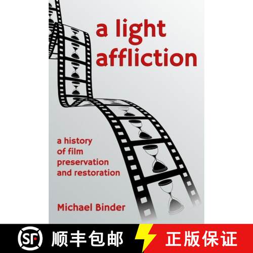【3-4周达】精装 A Light Affliction: a History of Film Preservation and Restoration [9781291981308]