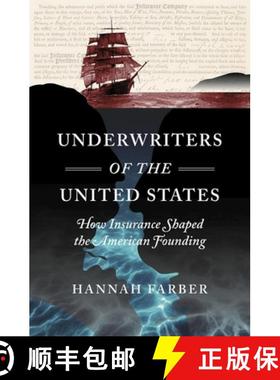【3-4周达】Underwriters of the United States: How Insurance Shaped the American Founding [9781469663630]