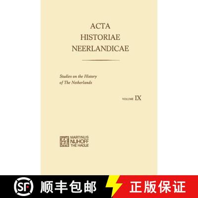 【3-4周达】Acta Historiae Neerlandicae IX: Studies on the History of the Netherlands [9789401159562]