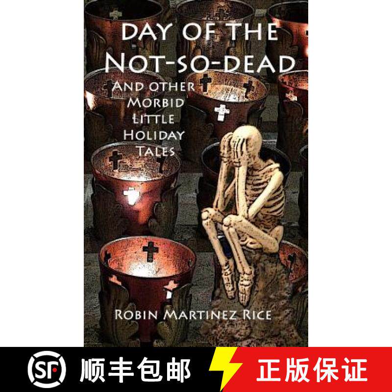 预订 Day of the Not-So-Dead and Other Morbid Little Holiday Tales [9780692782590]