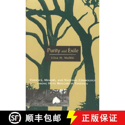【3-4周达】Purity and Exile – Violence, Memory, and National Cosmology among Hutu Refugees in Tanzania [9780226502724]