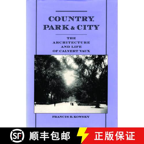 【3-4周达】精装 Country, Park, and City: The Architecture and Life of Calvert Vaux [9780195114959]