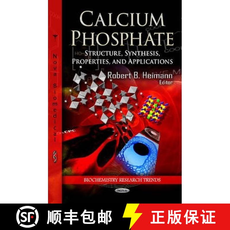 【3-4周达】Calcium Phosphate: Structure, Synthesis, Properties, and Applications [9781622572991]