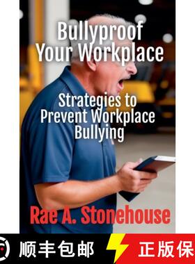 【3-4周达】Bullyproof Your Workplace: Strategies to Prevent Workplace Bullying [9781998813247]