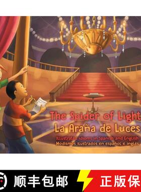 【3-4周达】The Spider of Lights - La Araña de Luces: Illustrated Idioms in Spanish and English - Mod... [9781737044703]