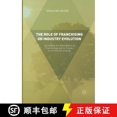 【3-4周达】The Role of Franchising on Industry Evolution : Assessing the Emergence of Franchising and... [9783319840772]
