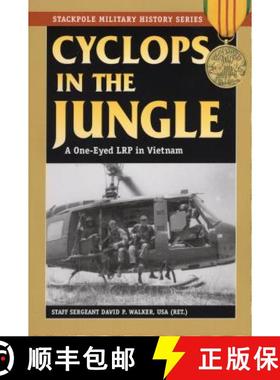 【3-4周达】Smhs: Cyclops in the Jungle: A One-Eyed Lrp in Vietnam [9780811734929]