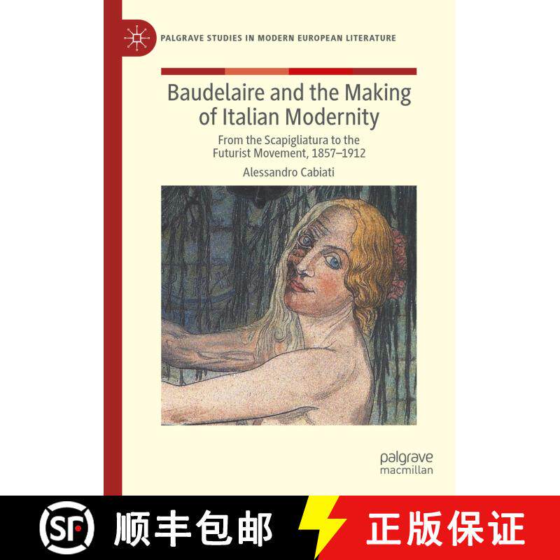 【3-4周达】精装 Baudelaire and the Making of Italian Modernity : From the Scapigliatura to the Futuri... [9783030920173] - 实物图