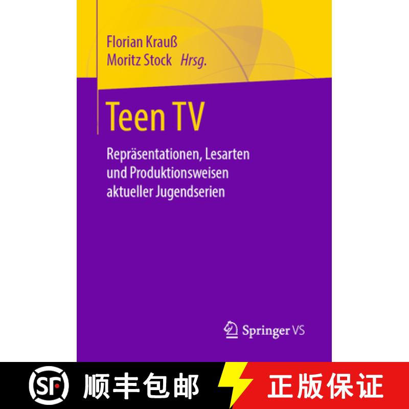 【3-4周达】Teen TV: Repräsentationen, Lesarten Und Produktionsweisen Aktueller Jugendserien [9783658293185]