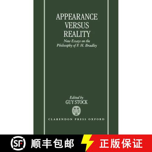 【3-4周达】精装 Appearance Versus Reality ' New Essays on the Philosophy of F. H. Bradley ' [9780198236597]