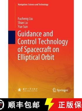 【3-4周达】Guidance and Control Technology of Spacecraft on Elliptical Orbit [9789811340284]