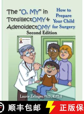 【3-4周达】The O, My in Tonsillectomy & Adenoidectomy: How to Prepare Your Child for Surgery, a Paren... [9781615990535]