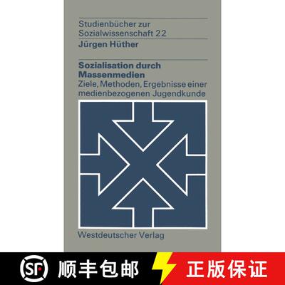 【3-4周达】Sozialisation durch Massenmedien : Ziele, Methoden, Ergebnisse einer medienbezogenen Jugen... [9783531212746]