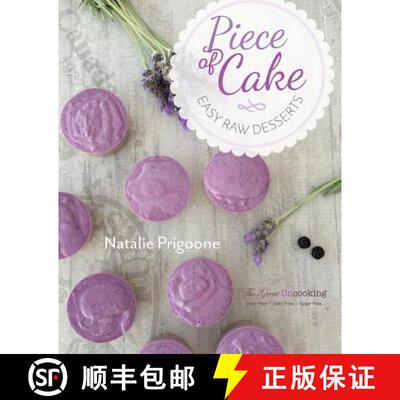 【3-4周达】A Piece of Cake: Easy Raw Desserts [9780994595508]