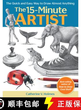 The 15-Minute Artist: The Quick and Easy Way to Draw Almost Anything [9781640210431]