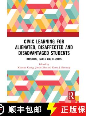【3-4周达】Civic Learning for Alienated, Disaffected and Disadvantaged Students: Barriers, Issues and... [9780367695903]