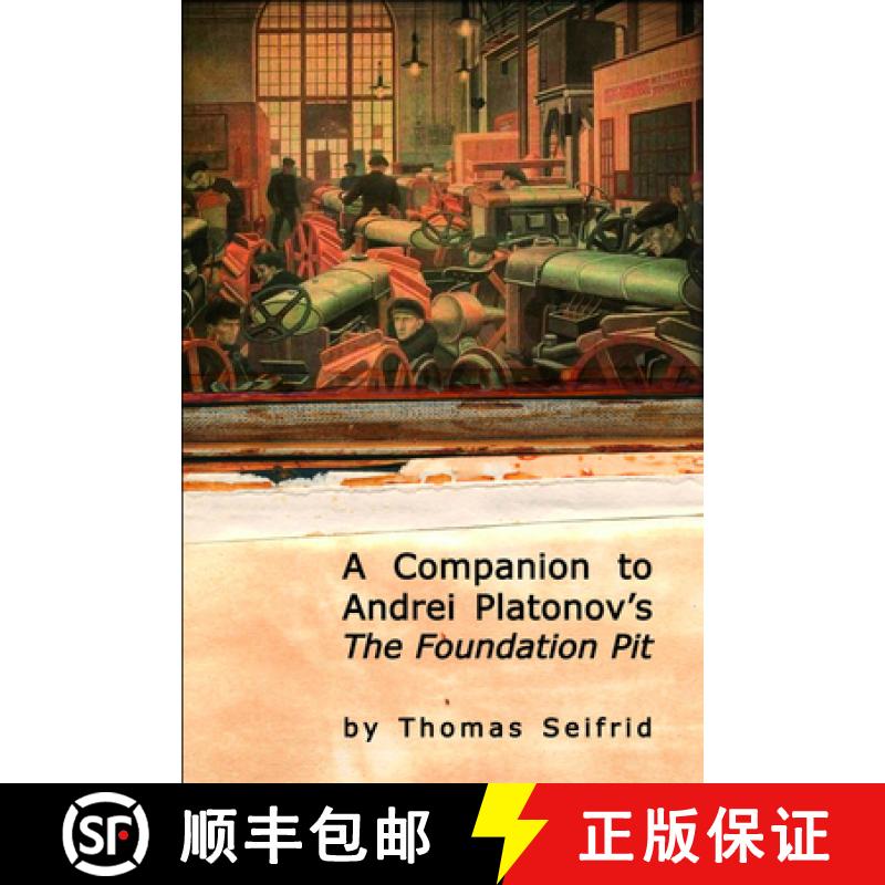 【3-4周达】A Companion to Andrei Platonov's the Foundation Pit [9781934843086]