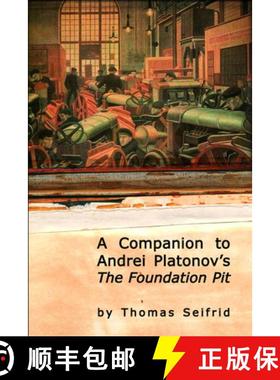 【3-4周达】A Companion to Andrei Platonov's the Foundation Pit [9781934843086]