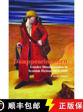 预订 Disappearing Men: Gender Disorientation in Scottish Fiction 1979-1999 [9789042026988]
