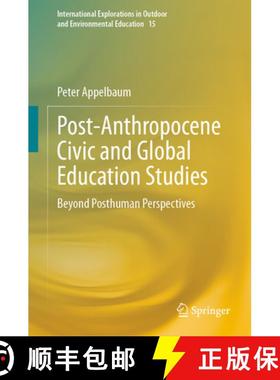 【3-4周达】Post-Anthropocene Civic and Global Education Studies: Beyond Posthuman Perspectives [9783031718809]