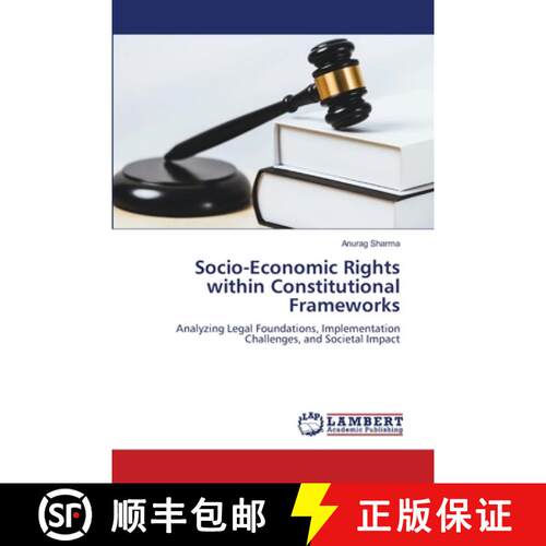【3-4周达】Socio-Economic Rights within Constitutional Frameworks: Analyzing Legal Foundations, Imple... [9786207844357]