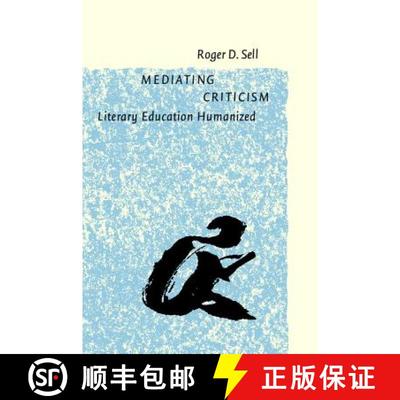 【3-4周达】Mediating Criticism: Literary Education Humanized [9789027225832]