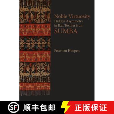 【3-4周达】Noble Virtuosity : Hidden Asymmetry in Ikat Textiles from Sumba [9789887470847]