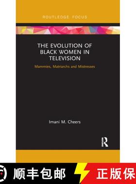 【3-4周达】The Evolution of Black Women in Television: Mammies, Matriarchs and Mistresses [9780367890223]