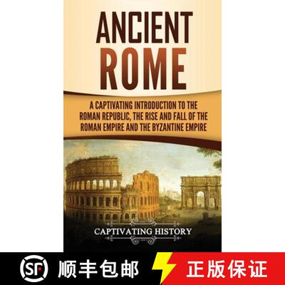 【3-4周达】精装 Ancient Rome: A Captivating Introduction to the Roman Republic, The Rise and Fall of ... [9781647483906]