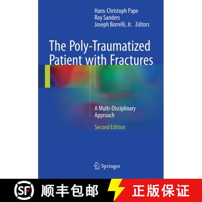 【3-4周达】精装 The Poly-Traumatized Patient with Fractures: A Multi-Disciplinary Approach (Second Ed... [9783662472118]