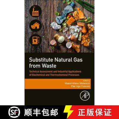 【3-4周达】Substitute Natural Gas from Waste: Technical Assessment and Industrial Applications of Bio... [9780128155547]