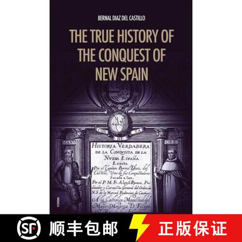 【3-4周达】The True History of the Conquest of New Spain: The Memoirs of the Conquistador Bernal Diaz... [9791029909481]
