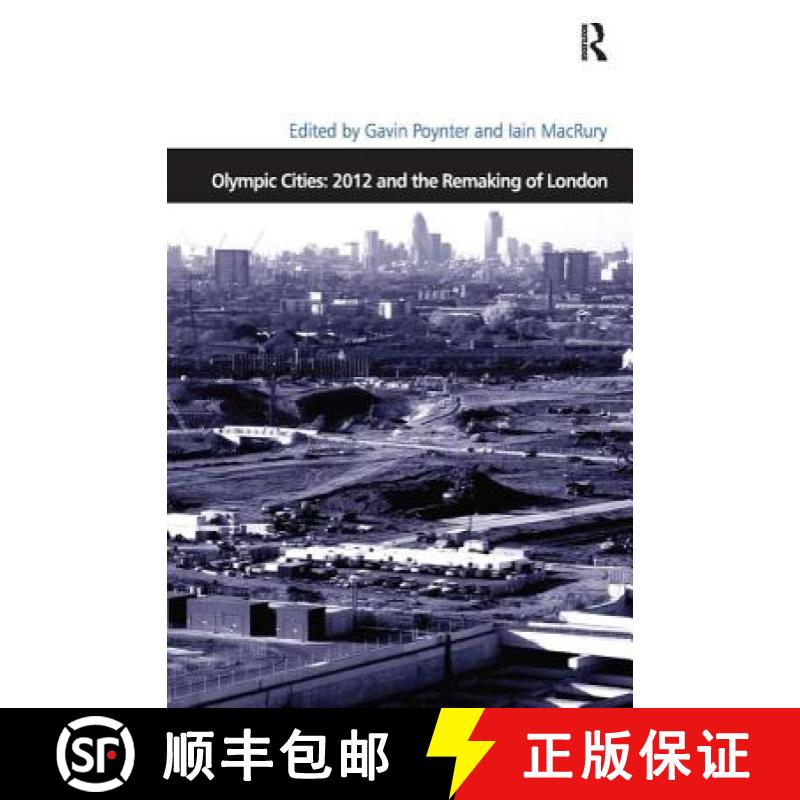 【3-4周达】Olympic Cities: 2012 and the Remaking of London: 2012 and the Remaking of London [9780754671008]