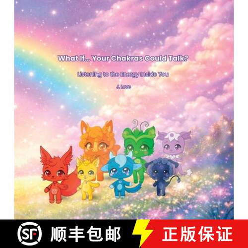 【3-4周达】What If... Your Chakras Could Talk?: Listening to the Energy Inside You [9798995350934]