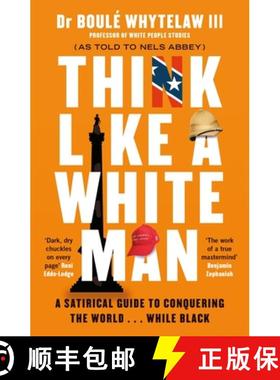 【3-4周达】Think Like a White Man: A Satirical Guide to Conquering the World . . . While Black [9781786894403]