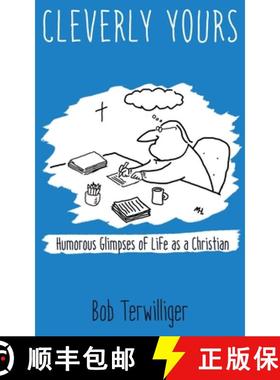 【3-4周达】Cleverly Yours: Humorous Glimpses of Life As a Christian [9781951490591]