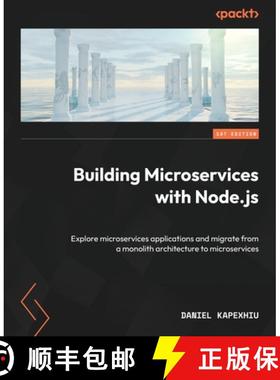 预订 Building Microservices with Node.js: Explore microservices applications and migrate from a monol... [9781838985936]
