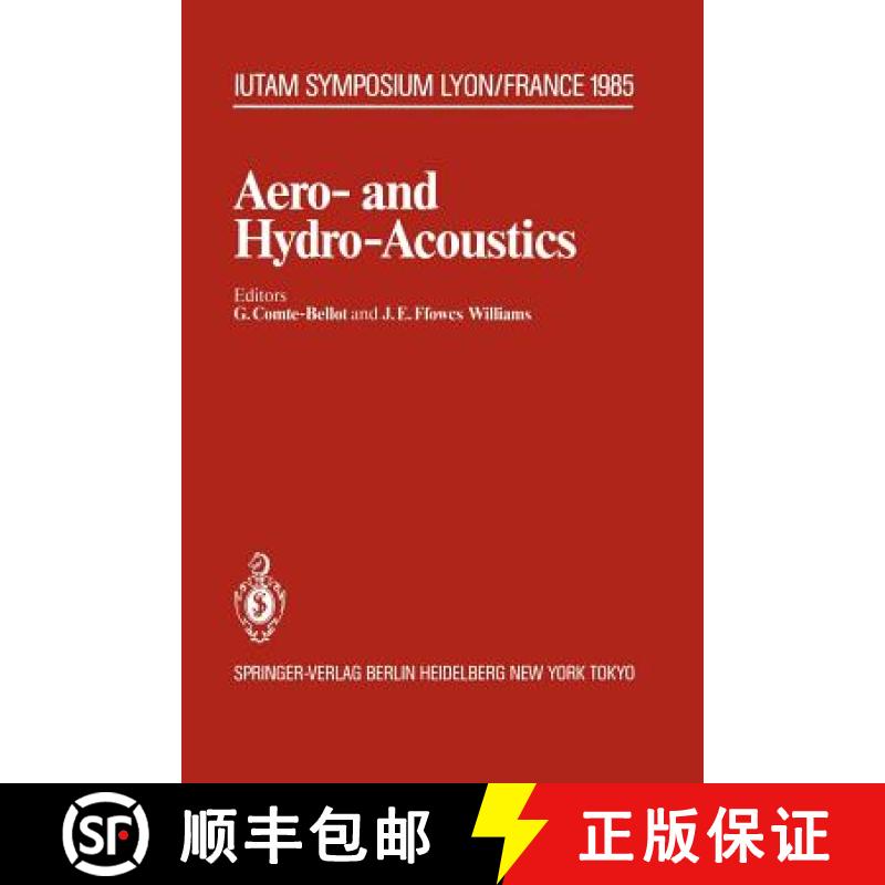 【3-4周达】Aero- and Hydro-Acoustics : IUTAM Symposium, Ecole Centrale de Lyon, 3-6 July, 1985 [9783642827600]