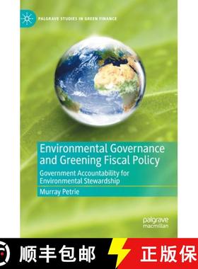 【3-4周达】Environmental Governance and Greening Fiscal Policy: Government Accountability for Environ... [9783030837952]