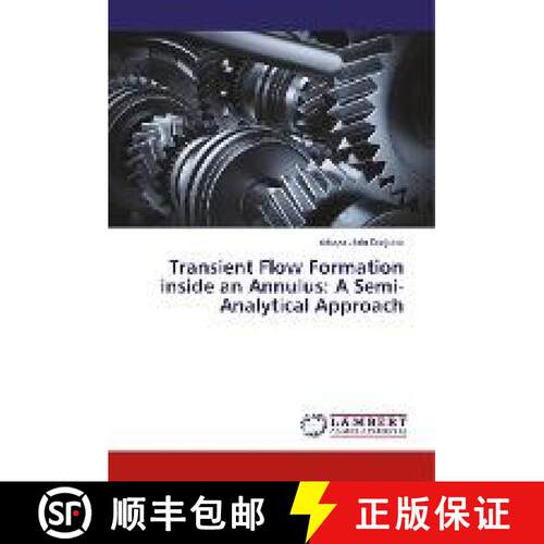 预订 Transient Flow Formation inside an Annulus: A Semi-Analytical Approach [9786200239204]