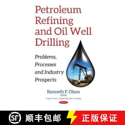 【3-4周达】精装 Petroleum Refining and Oil Well Drilling: Problems, Processes and Industry Prospects [9781536121247]