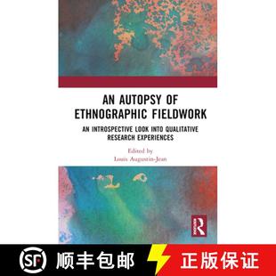 【3-4周达】An Autopsy of Ethnographic Fieldwork: An Introspective Look Into Qualitative Research Expe... [9781032441078]