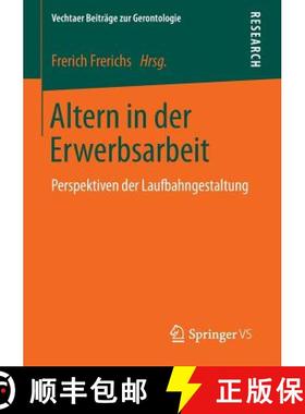 【3-4周达】Altern in der Erwerbsarbeit : Perspektiven der Laufbahngestaltung (1. Aufl. 2016) (1. Aufl... [9783658123833]